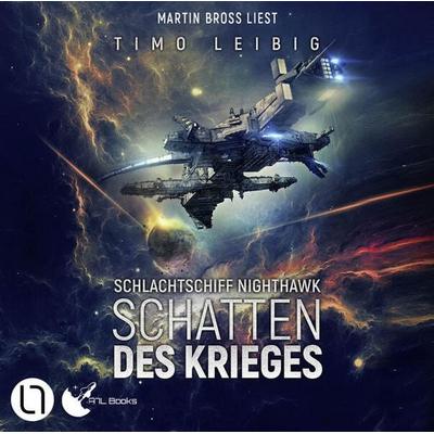Schatten des Krieges - Schlachtschiff Nighthawk, Teil 1 - Timo Leibig, Audio, 9783754011331