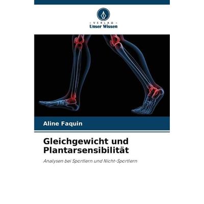 Gleichgewicht und Plantarsensibilität, Taschenbuch von Aline Faquin, Verlag Unser Wissen, 978-620-9-45273-4