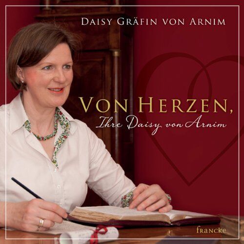 Arnim, Daisy von - Von Herzen, Ihre Daisy von Arnim - Preis vom 11.10.2026 03:10:56 h
