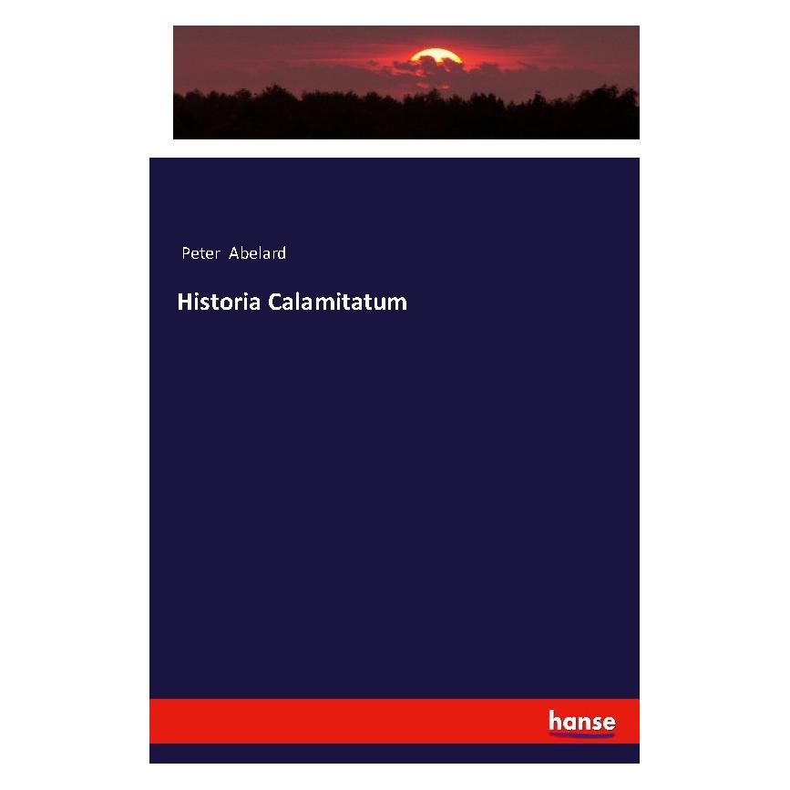 Hansebooks Historia Calamitatum (Englisch, Softcover, Peter Abelard) (55996236)