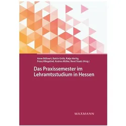 Das Praxissemester im Lehramtsstudium in Hessen, Fachbücher von Katja Hartig, Anne Böhnert, Franz Klingebiel, René Staab, Katrin Grölz