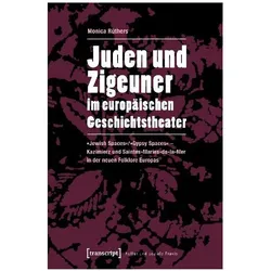 Juden und Zigeuner im europäischen Geschichtstheater, Fachbücher von Monica Rüthers