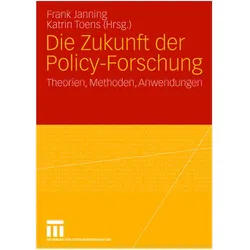 Die Zukunft der Policy-Forschung, Fachbücher von Katrin Toens, Frank Janning