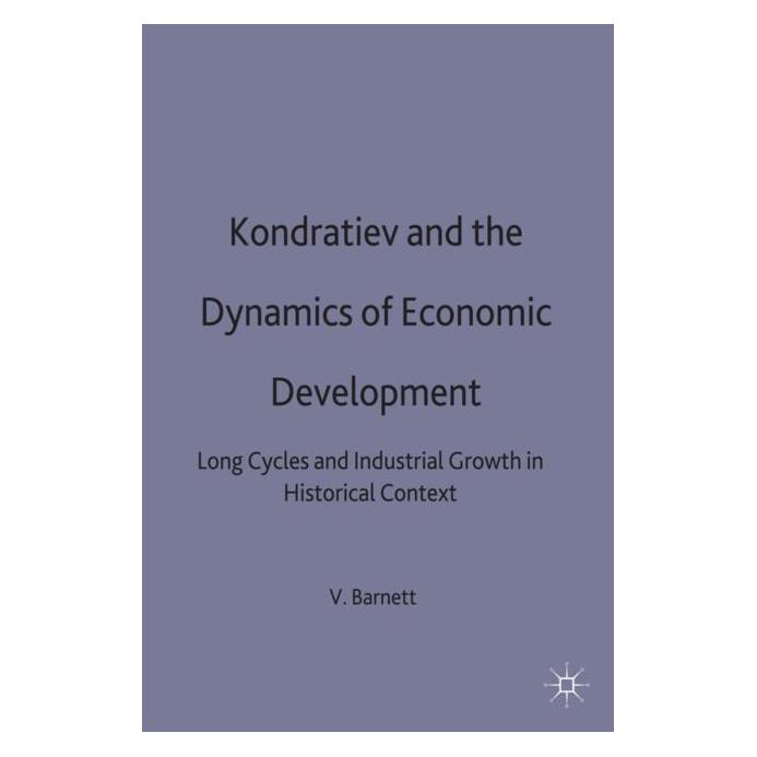 Palgrave Macmillan Uk Kondratiev and the Dynamics of Economic Development (Englisch, Hardcover, Vincent Barnett) (9780333655504)