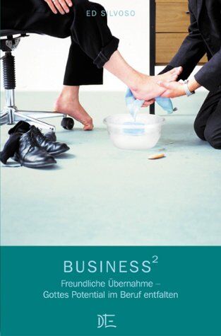 Ed Silvoso - Business²: Freundliche Übernahme - Gottes Potential im Beruf - Preis vom 09.10.2026 07:28:09 h