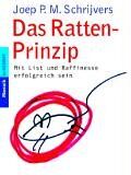 Schrijvers, Joep P.M - Das Ratten-Prinzip. Mit List und Raffinesse erfolgreich sein. - Preis vom 09.10.2026 07:28:09 h