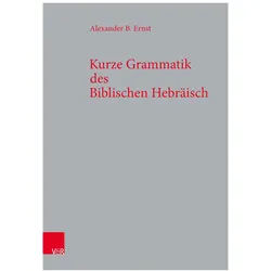 Kurze Grammatik des Biblischen Hebräisch, Fachbücher von Alexander B. Ernst