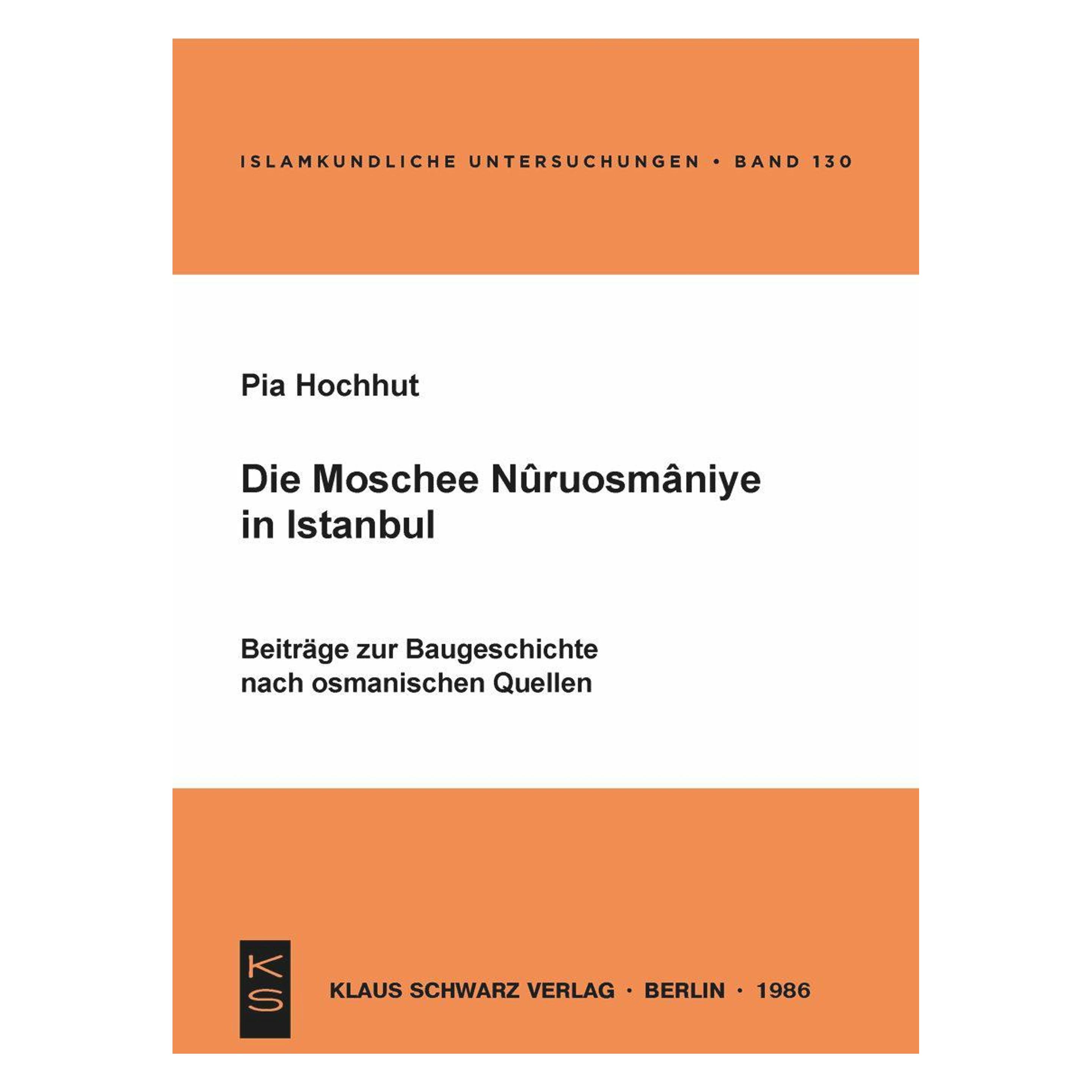 De Gruyter Die Moschee Nuruosmânîye in Istanbul (Pia Hochhut, 1987) (56827706)