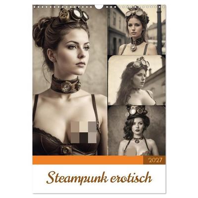 Steampunk erotisch (Wandkalender 2027 DIN A3 hoch), CALVENDO Monatskalender