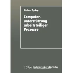Computerunterstützung arbeitsteiliger Prozesse, Fachbücher von Michael Syring
