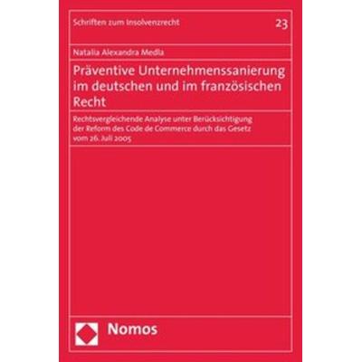 Präventive Unternehmenssanierung im deutschen und im französischen Recht, Taschenbuch von Natalia Alexandra Medla, Nomos, 978-3-8329-3693-8