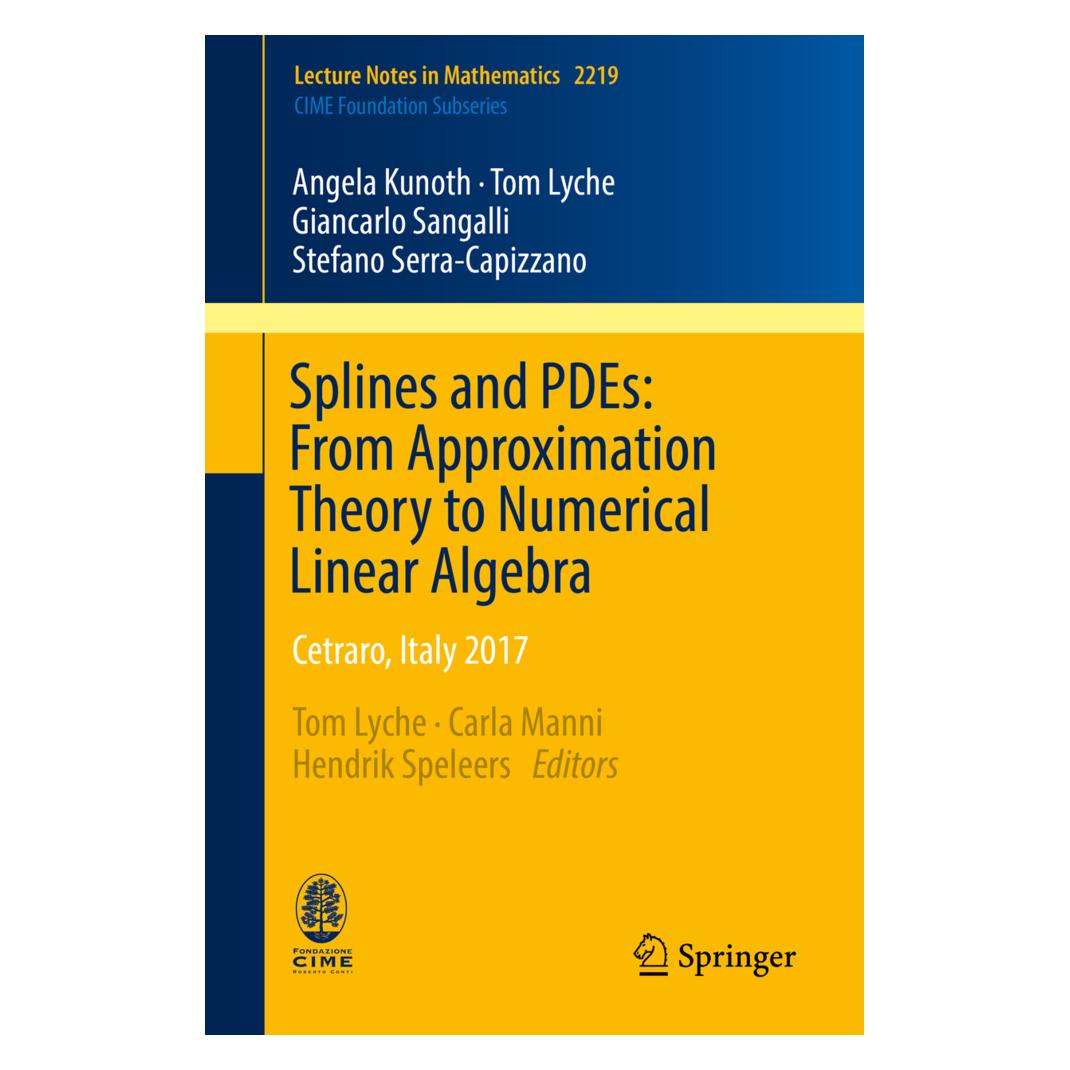 Springer Splines and PDEs: From Approximation Theory to Numerical Linear Algebra (Englisch, Softcover, Angela Kunoth, Giancarlo Sangalli, Stefano Serra-Capizzano, Tom Lyche) (55990417)