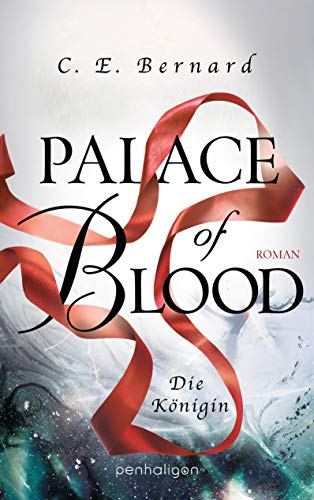 Bernard, C. E. - Palace of Blood - Die Königin: Roman (Palace-Saga, Band 4) - Preis vom 02.10.2026 23:42:20 h