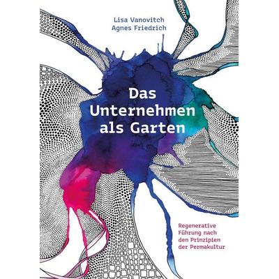 Das Unternehmen als Garten, Taschenbuch von Lisa Vanovitch, Bubble Your Hub, 978-3-88777-077-8