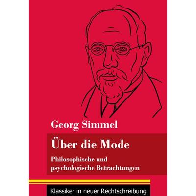 Über die Mode, Taschenbuch von Georg Simmel, Henricus - Edition Deutsche Klassik GmbH, Berlin, 978-3-8478-5091-5