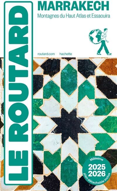 Le Routard - Marrakech, montagnes du Haut Atlas et Essaouira : 2025-2026 - Preis vom 18.10.2026 19:22:15 h
