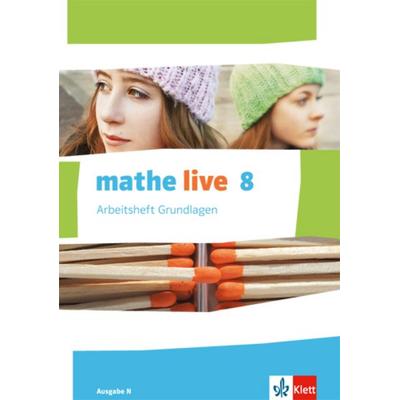 Mathe live. Arbeitsheft Grundlagen mit Lösungsheft 8. Schuljahr. Ausgabe N, Geheftet von , Klett Schulbuchverlag