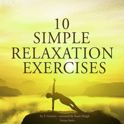 10 simple relaxation exercises - Frédéric Garnier, Audio, 9782821109131