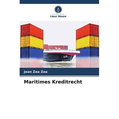 Maritimes Kreditrecht, Taschenbuch von Jean Zoa Zoa, Verlag Unser Wissen, 978-620-5-95276-4