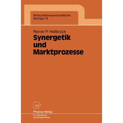 Synergetik und Marktprozesse, Taschenbuch von Reiner P. Hellbrück, Physica, 978-3-7908-0668-7