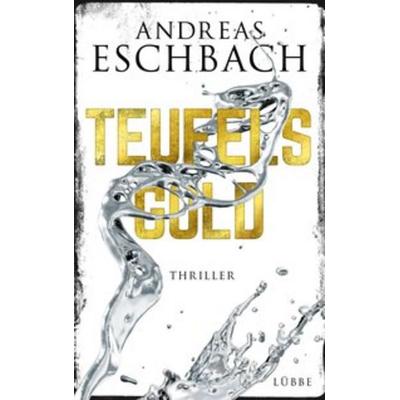 Teufelsgold, Gebundene Ausgabe von Andreas Eschbach, Lübbe