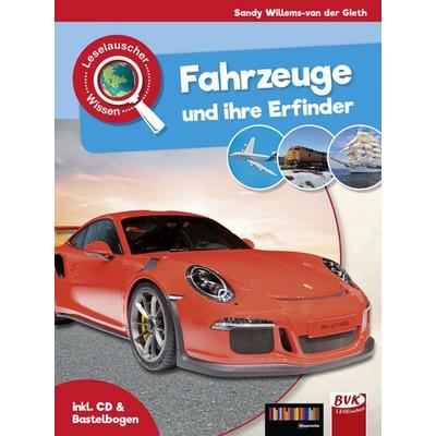 Leselauscher Wissen: Fahrzeuge und ihre Erfinder, Gebundene Ausgabe von Sandy Willems-van der Gieth, BVK Buch Verlag Kempen GmbH, 978-3-86740-806-6