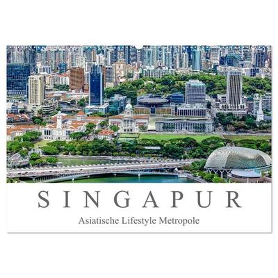 Singapur - Asiatische Lifestyle Metropole (Wandkalender 2026 DIN A2 quer), CALVENDO Monatskalender