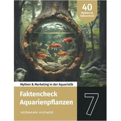 Faktencheck Aquarienpflanzen, Ratgeber von Hermann Huemer
