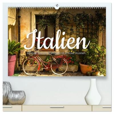 Italien - Romantische Städte und endlose Küsten. (hochwertiger Premium Wandkalender 2027 DIN A2 quer), Kunstdruck in Hochglanz