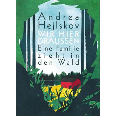 Wir hier draußen, Gebundene Ausgabe von Andrea Hejlskov, Mairisch Verlag