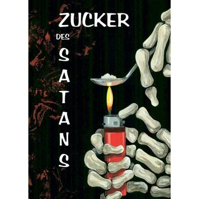 ZUCKER DES SATANS, Taschenbuch von Anton Brunner, Tredition, 978-3-7439-3669-0
