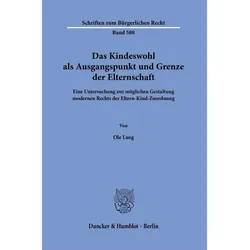 Das Kindeswohl als Ausgangspunkt und Grenze der Elternschaft, Fachbücher von Ole Lueg