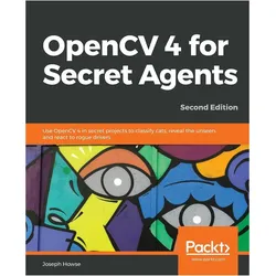 OpenCV 4 for Secret Agents, Fachbücher von Joseph Howse