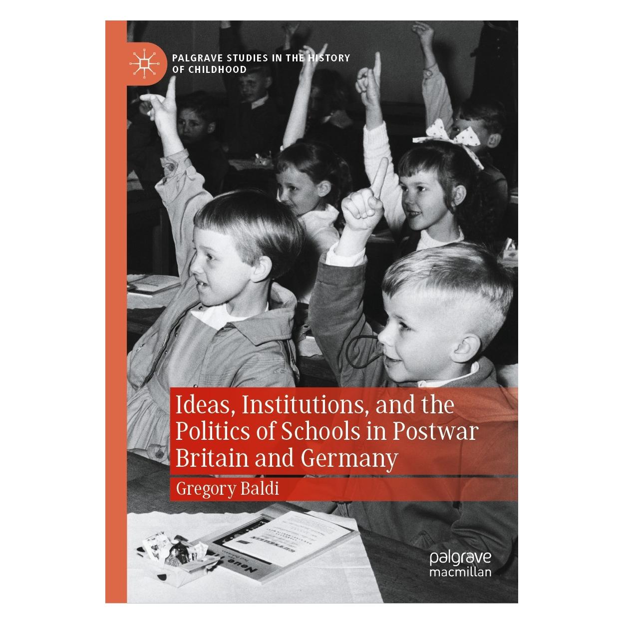 Springer Ideas, Institutions, and the Politics of Schools in Postwar Britain and Germany (Englisch, Hardcover, Gregory Baldi) (9783030981556)