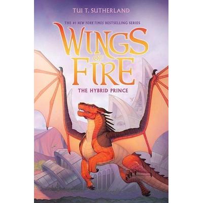 The Hybrid Prince (Wings of Fire, Book 16), Gebundene Ausgabe von Tui T. Sutherland, Scholastic, 978-1-5461-2954-7