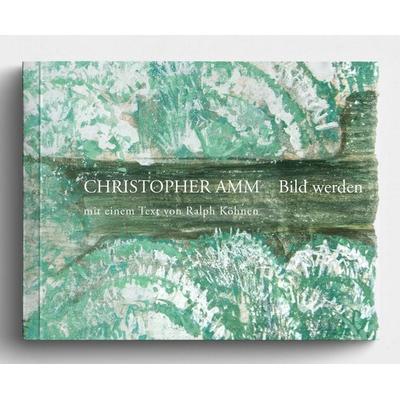Bild werden, Taschenbuch von Christopher Amm, KRAUTin Verlag, 978-3-96703-205-5