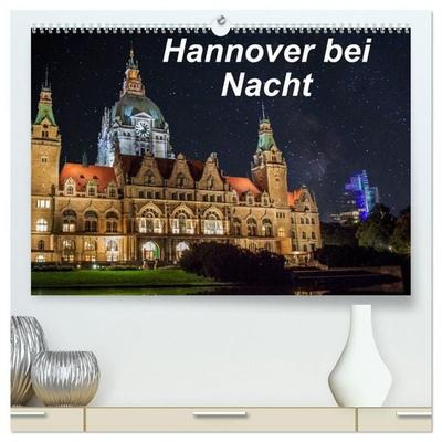 Hannover bei Nacht (hochwertiger Premium Wandkalender 2027 DIN A2 quer), Kunstdruck in Hochglanz