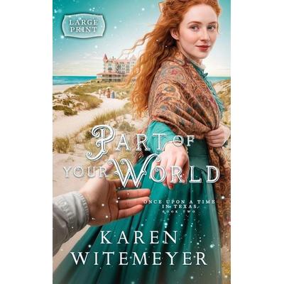 Part of Your World, Gebundene Ausgabe von Karen Witemeyer, Hope & Light Publishing