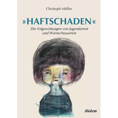 »Haftschaden«, Taschenbuch von Christoph Müller, Ibidem, 978-3-8382-1020-9