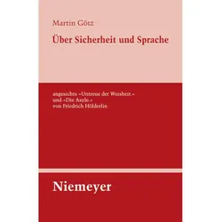 Über Sicherheit und Sprache angesichts »Untreue der Weisheit« und »Die Asyle« von Friedrich Hölderli, Fachbücher von Martin Götz