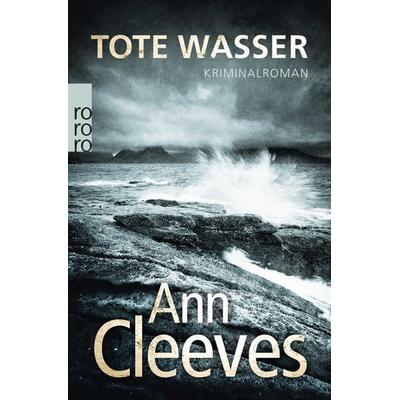Tote Wasser / Shetland-Serie Band 5, Taschenbuch von Ann Cleeves, Rowohlt Taschenbuch, 978-3-499-26717-8