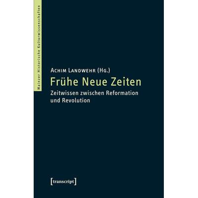 Frühe Neue Zeiten, Taschenbuch von , Transcript, 978-3-8376-2164-8