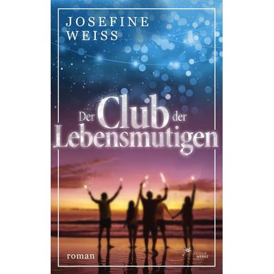 Der Club der Lebensmutigen, Paperback von Josefine Weiss, FeuerWerke Verlag, 978-3-949221-12-5