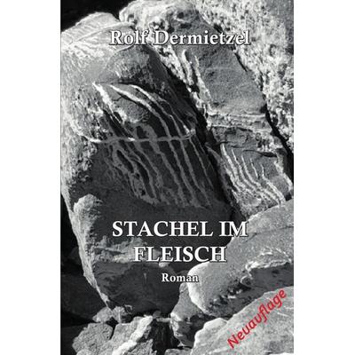 Stachel im Fleisch, Taschenbuch von Rolf Dermietzel, Epubli, 978-3-7531-6406-9