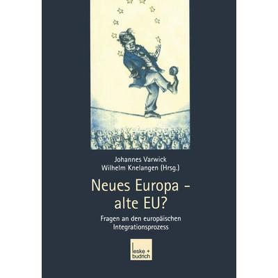 Neues Europa — alte EU?, Taschenbuch von Johannes Varwick,Wilhelm Knelangen, VS Verlag für Sozialwissenschaften, 978-3-8100-4127-2