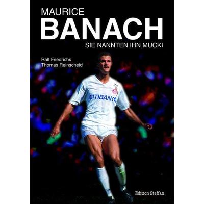 Maurice Banach, Gebundene Ausgabe von Ralf Friedrichs,Thomas Reinscheid, Edition Steffan, 978-3-923838-91-2