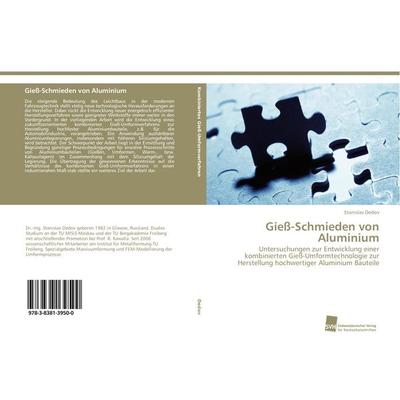 Gieß-Schmieden von Aluminium, Taschenbuch von Stanislav Dedov, Südwestdeutscher Verlag für Hochschulschriften, 978-3-8381-3950-0