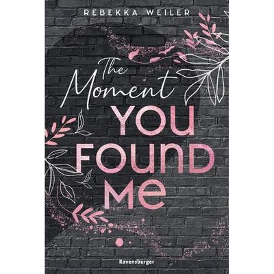 Lost-Moments-Reihe, Band 2 - The Moment You Found Me, Taschenbuch von Rebekka Weiler, Ravensburger Verlag GmbH, 978-3-473-58624-0