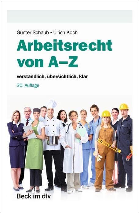 Schaub, Dr. h.c. Günter - Arbeitsrecht von A-Z: verständlich, übersichtlich, klar (Beck-Rechtsberater im dtv) - Preis vom 18.10.2026 19:22:15 h