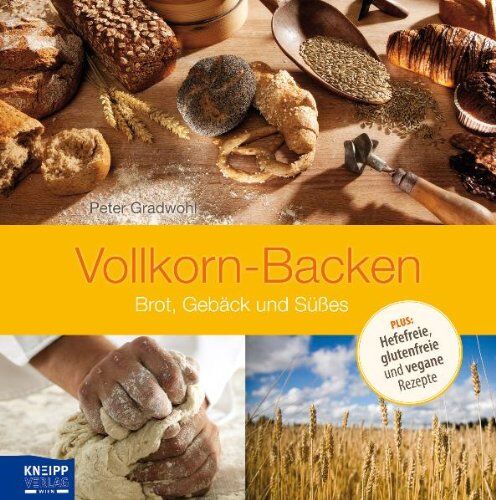 Peter Gradwohl - Vollkorn-Backen: Brot, Gebäck und Süßes - Preis vom 11.10.2026 03:10:56 h